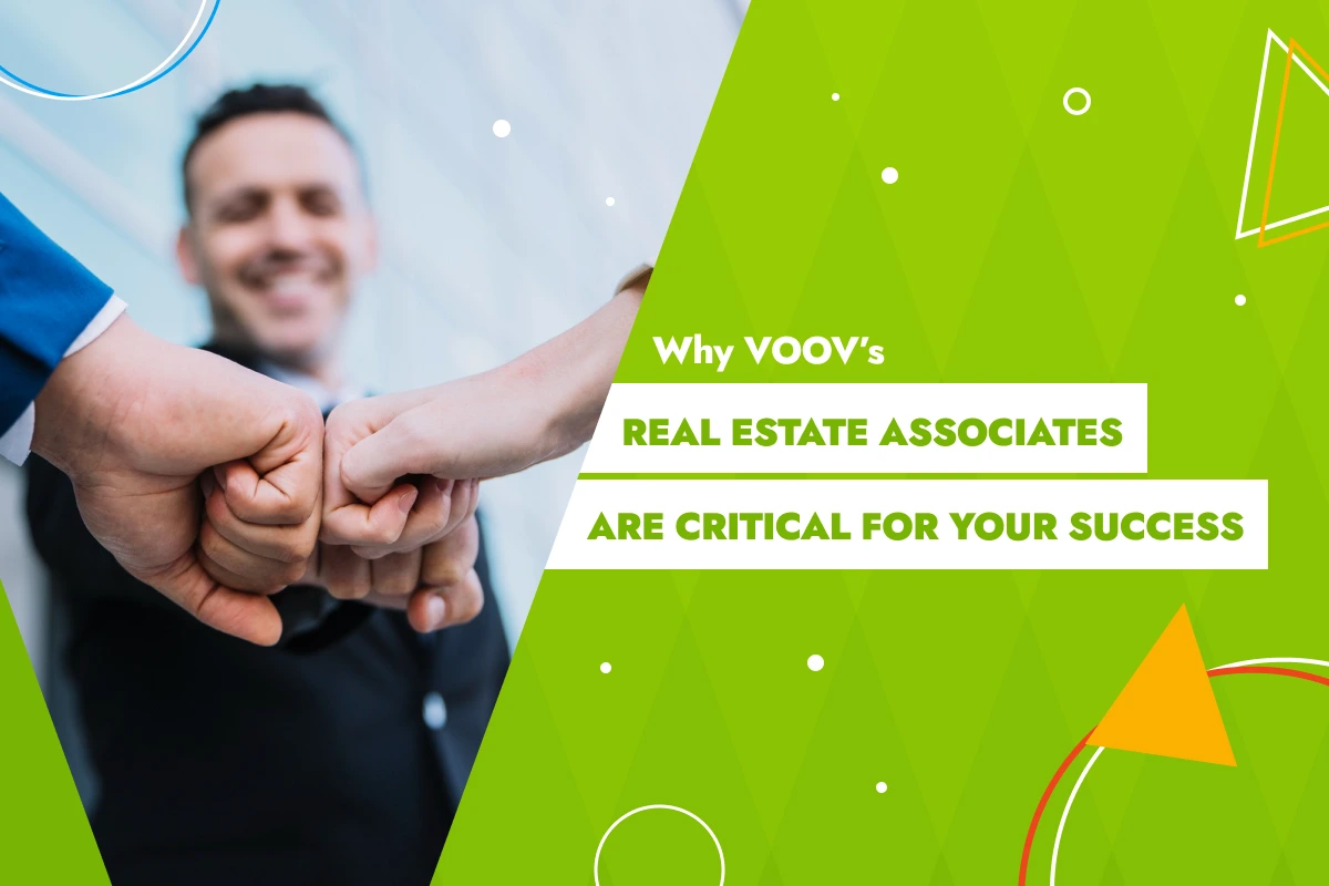 Why-VOOVs-Real-Estate-Associates-Are-Critical-for-Your-Success